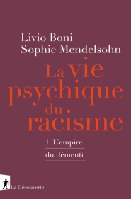 La vie psychique du racisme. Volume 1, L'empire du démenti