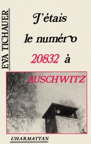 J'étais le numéro 20832 à Auschwitz