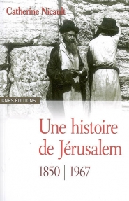 Une histoire de Jérusalem : 1850-1967