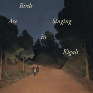 "Birds Are Singing in Kigali" de Joanna Kos-Krauze et Krzysztof Krauze