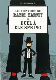 Les aventures de Rabbi Harvey : la sagesse et l'humour juifs au Far West, Duel à Elk Spring