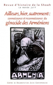 Revue d'histoire de la Shoah. n° 177-178, Ailleurs, hier, autrement : connaissance et reconnaissance du génocide des Arméniens