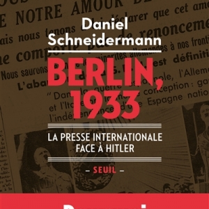 Berlin, 1933 : la presse internationale face à Hitler