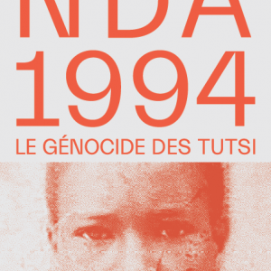 Rwanda 1994 : le génocide des Tutsi