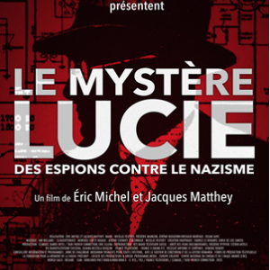 Le Mystère Lucie : des espions contre le nazisme d’Éric Michel et Jacques Matthey