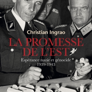 La promesse de l'Est : espérance nazie et génocide, 1939-1943